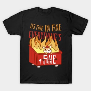 Its Fine Im Fine Everyhing Is Fine T-Shirt